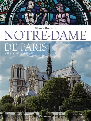 cover image of Notre-Dame de Paris. Der Bildband zur bekanntesten gotischen Kathedrale der Welt